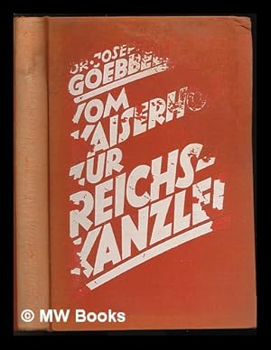 Imagen del vendedor de Vom Kaiserhof zur Reichskanzlei : eine historische darstellung in tagebuchblattern (vom 1. januar 1932 bis zum 1. mai 1933) a la venta por MW Books Ltd.