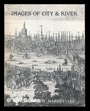Imagen del vendedor de Images of city & river : an exhibition of prints offered for sale by Elizabeth Harvey-Lee at the Newgate Gallery Ltd. a la venta por MW Books Ltd.