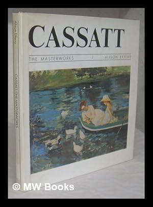 Immagine del venditore per Cassatt : the masterworks / Alison Effeny venduto da MW Books Ltd.