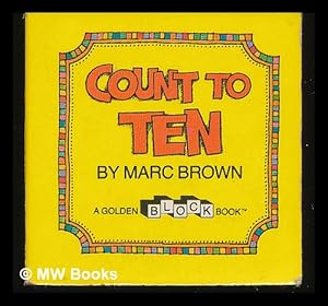 Seller image for Count to ten / by Marc Brown. A Golden block book for sale by MW Books Ltd.
