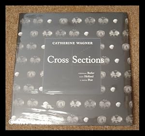 Immagine del venditore per Cross sections / Catherine Wagner ; [text by, Cornelia Butler, Glen Helfand, F. David Peat] venduto da MW Books Ltd.