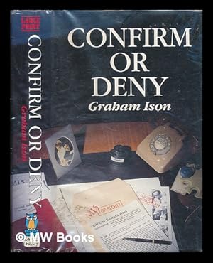 Bild des Verk�ufers f�r Confirm or deny / Graham Ison. [Large print edition] zum Verkauf von MW Books Ltd.