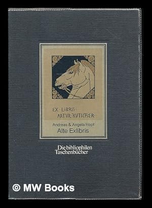 Bild des Verk�ufers f�r Alte Exlibris / Gesammelt und herausgegeben von Andreas & Angela Hopf zum Verkauf von MW Books Ltd.