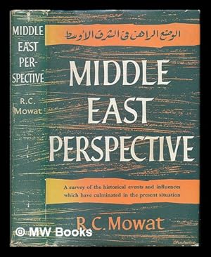 Seller image for Middle East perspective / R. C. Mowat for sale by MW Books Ltd.