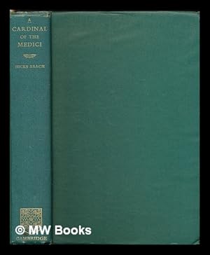 Seller image for A Cardinal of the Medici : being the memoirs of the nameless mother of the Cardinal Ippolito de Medici / by Mrs. Hicks Beach for sale by MW Books Ltd.