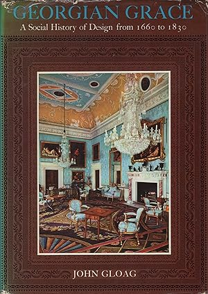 Seller image for Georgian Grace, A Social History of Design from 1660 to 1830, for sale by Wyseby House Books