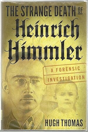 Strange Death of Heinrich Himmler; A Forensic Investigation