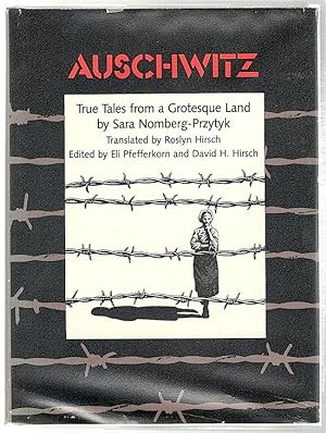 Auschwitz; True Tales from a Grotesque Land