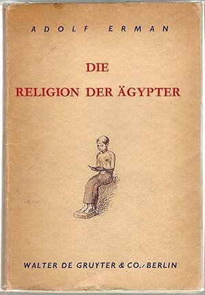 Religion der Ägypter; Ihr Werden und Vergehen in Vier Jahrtausenden