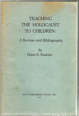 Teaching the Holocaust to Children; A Review and Bibliography