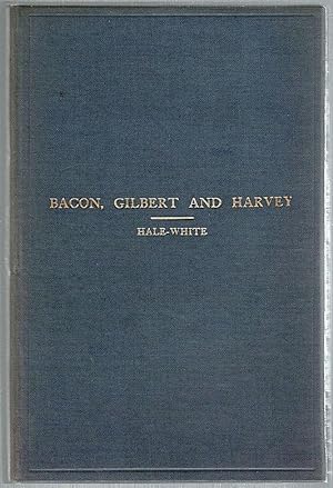 Bacon, Gilbert and Harvey; Being the Harveian Oration