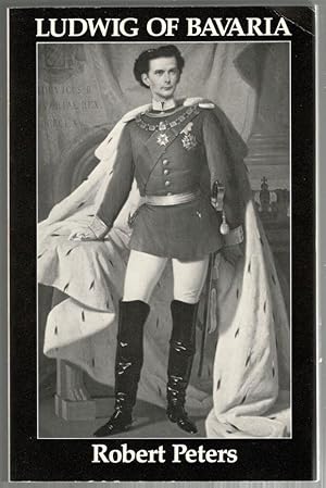 Ludwig of Bavaria; A Verse Biography and a Play for Single Performer