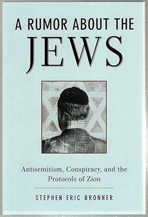 Rumor About Jews; Antisemitism, Conspiracy, and the Protocalls of Zion