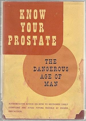 Know Your Prostate; The Dangerous Age of Man