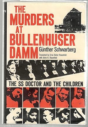 Murders at Bullenhuser Damm; The SS Doctor and the Children
