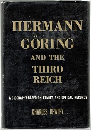 Imagen del vendedor de Herman Gring and the Third Reich; A Biography Based on Family and Official Records a la venta por Bauer Rare Books