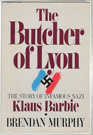 Bild des Verkufers fr Butcher of Lyon; The Story of Infamous Nazi Klaus Barbie zum Verkauf von Bauer Rare Books