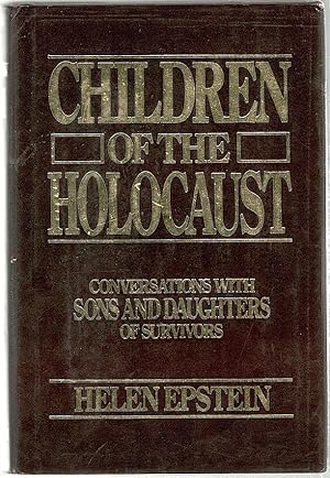 Children of the Holocaust; Conversations with Sons and Daughters of Survivors