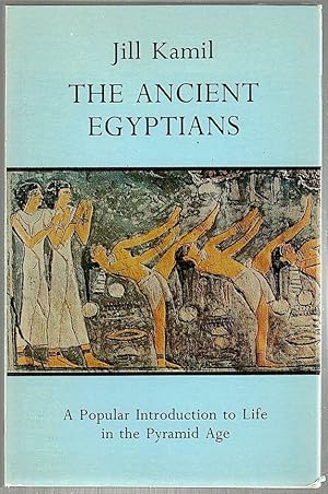 Bild des Verkufers fr Ancient Egyptians; A Popular Introduction to Life in the Pyramid Age zum Verkauf von Bauer Rare Books