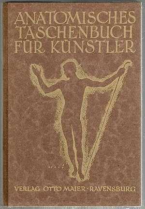 Anatomisches Taschenbuch für Künstler; Für den praktischen Gebrauch des Künstlers, des kunststudi...