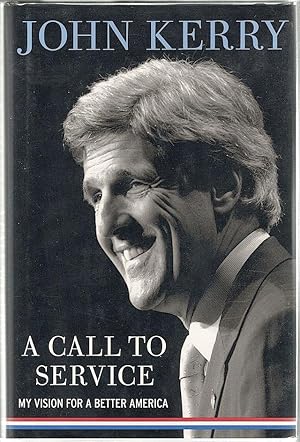 Imagen del vendedor de Call to Service; My Vision of a Better America a la venta por Bauer Rare Books