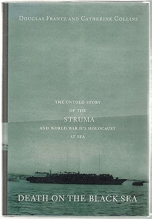 Image du vendeur pour Death on the Black Sea; The Untold Storry of the Sturma and World War II's Holocaust at Sea mis en vente par Bauer Rare Books