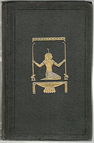 Manners and Customs of the Ancient Egyptians; Their Private Life, Government, Laws, Arts, Manufac...