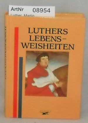 Bild des Verkufers fr Luthers Lebensweisheiten zum Verkauf von Die Bchertruhe