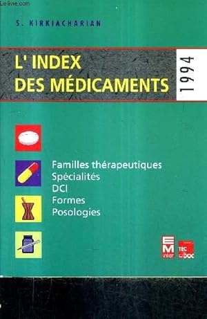 Image du vendeur pour L'INDEX DES MEDICAMENTS 1994 - FAMILLES THERAPEUTIQUES SPECIALITES DCI FORMES PSOLOGIES. mis en vente par Le-Livre