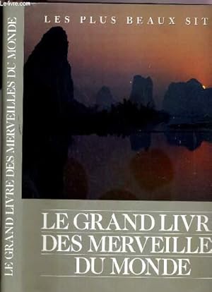 Bild des Verkufers fr LE GRAND LIVRE DES MERVEILLES DU MONDE - LES PLUS BEAUX SITES zum Verkauf von Le-Livre