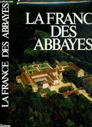 Immagine del venditore per LA FRANCE DES ABBAYES venduto da Le-Livre