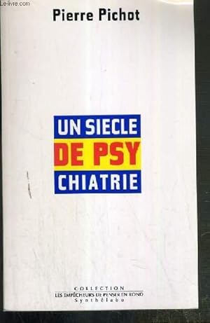 Bild des Verkufers fr UN SIECLE DE SPYCHIATRIE / COLLECTION LES EMPECHEURS DE PENSER EN ROND zum Verkauf von Le-Livre