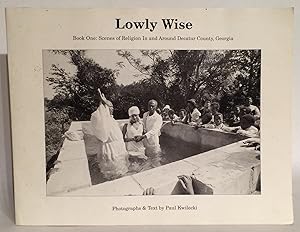 Lowly Wise. Book One: Scenes of Religion In and Around Decatur County, Georgia.