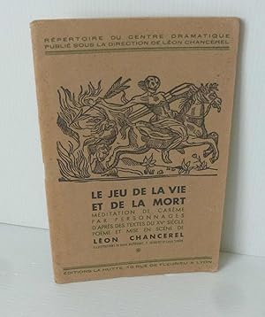 Le jeu de la vie et de la mort. Méditation de carême par personnages d'après des textes du XVe si...