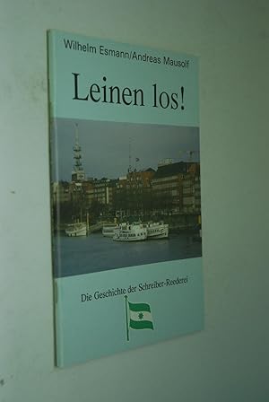 Seller image for Leinen los! - Die Geschichte der Schreiber-Reederei for sale by Antiquariat Biebusch