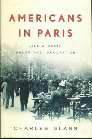 Seller image for Americans in Paris: Life & Death Under Nazi Occupation for sale by Dearly Departed Books