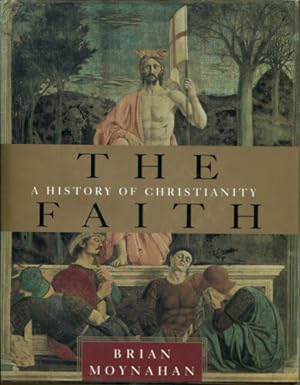 Seller image for The Faith: A History of Christianity for sale by Dearly Departed Books