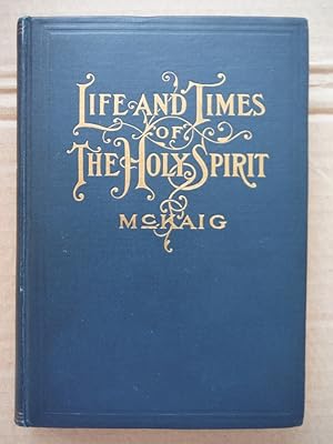 Life and Times of the Holy Spirit Volume I