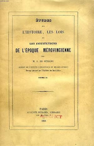 Seller image for ETUDES SUR L'HISTOIRE, LES LOIS ET LES INSTITUTIONS DE L'EPOQUE MEROVINGIENNE, TOME II for sale by Le-Livre