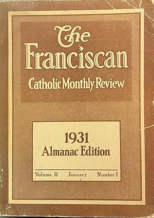 The Franciscan Catholic Monthly Review; 1931 Almanac Edition: Vol II, January, Number 1