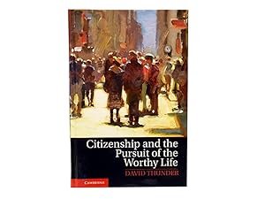 Citizenship and the Pursuit of the Worthy Life