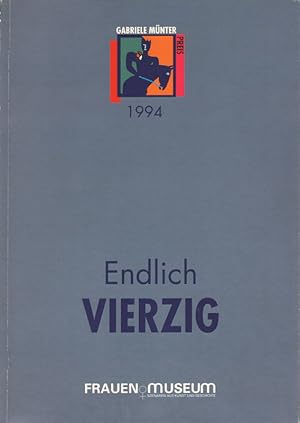 Seller image for Endlich vierzig : Malerei, Installation, Plastik, Fotografie, Environment, Performance, Video ; 10.6. - 4.9.1994, Frauen-Museum ; [Gabriele-Mnter-Preis fr Bildende Knstlerinnen ab 40]. [Ausstellung: Endlich Vierzig. Katalogred.: Chris Paul], Gabriele-Mnter-Preis fr bildende Knstlerinnen ab 40 ; [1]. 1994 for sale by Roland Antiquariat UG haftungsbeschrnkt