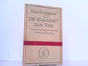 Die Krankheit zum Tode - Eine christlich-psychologische Entwicklung zur Erbauung und Erweckung. Ü...