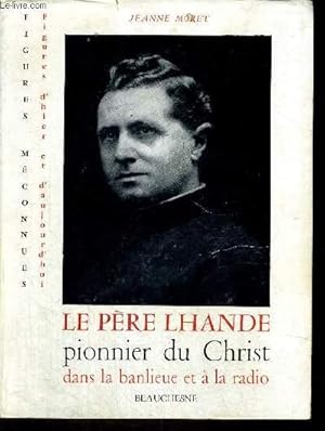 Seller image for LE PERE LHANDE PIONNIER DU CHRIST DANS LA BANLIEUE ET A LA RADIO for sale by Le-Livre