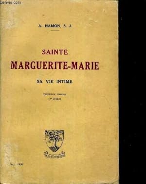 Seller image for SAINTE MARGUERITE MARIE - SA VIE INTIME for sale by Le-Livre