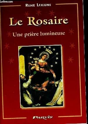 Bild des Verkufers fr LE ROSAIRE - UNE PRIERE LUMINEUSE zum Verkauf von Le-Livre