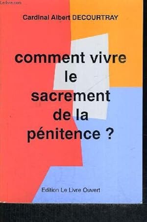 Seller image for COMMENT VIVRE LE SACREMENT DE LA PENITENCE ? for sale by Le-Livre