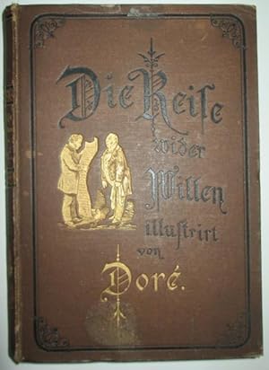 Seller image for Die Reise wider Willen Empfindsam-launige Skizzen eines harmlosen Touristen for sale by Mare Booksellers ABAA, IOBA