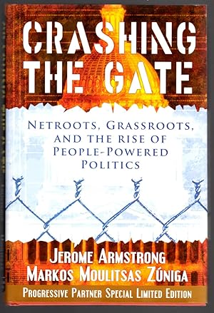 Seller image for Crashing the Gate: Netroots, Grassroots, and the Rise of People-Powered Politics for sale by Gambits Collectibles