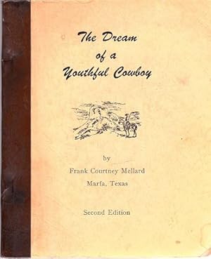 Image du vendeur pour The Dream of a Youthful Cowboy: 1897 - 1962 Sixty-five Years of My Life in West Texas mis en vente par Shamrock Books